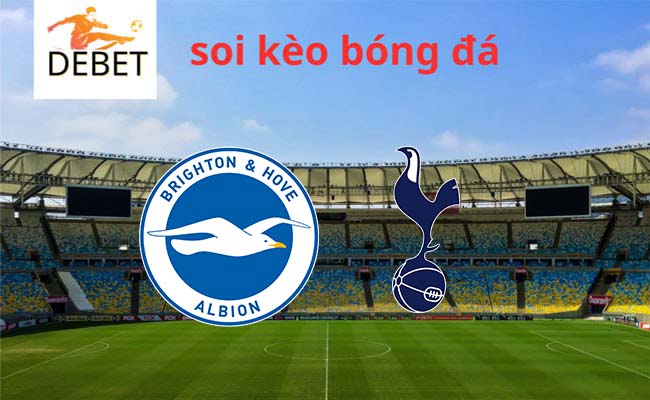 Debet soi kèo bóng đá Brighton vs Tottenham 02h30 29/12 - Ngoại hạng Anh